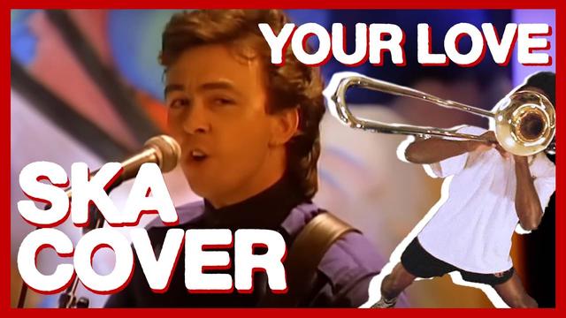 The image features a male singer performing into a microphone with a background of colorful lights. A person is seen playing a trombone nearby. The text includes "YOUR LOVE" and "SKA COVER," indicating the song&#039;s title and genre.