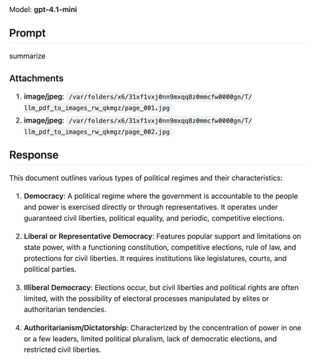 Prompt

summarize
Attachments

    image/jpeg: /var/folders/x6/31xf1vxj0nn9mxqq8z0mmcfw0000gn/T/llm_pdf_to_images_rw_qkmgz/page_001.jpg
    image/jpeg: /var/folders/x6/31xf1vxj0nn9mxqq8z0mmcfw0000gn/T/llm_pdf_to_images_rw_qkmgz/page_002.jpg

Response

This document outlines various types of political regimes and their characteristics:

    Democracy: A political regime where the government is accountable to the people and power is exercised directly or through representatives. It operates under guaranteed civil liberties, political equality, and periodic, competitive elections.

    Liberal or Representative Democracy: Features popular support and limitations on state power, with a functioning constitution, competitive elections, rule of law, and protections for civil liberties. It requires institutions like legislatures, courts, and political parties.

    Illiberal Democracy: Elections occur, but civil liberties and political rights are often limited, with the possibility of electoral processes manipulated by elites or authoritarian tendencies.

    Authoritarianism/Dictatorship: Characterized by the concentration of power in one or a few leaders, limited political pluralism, lack of democratic elections, and restricted civil liberties.