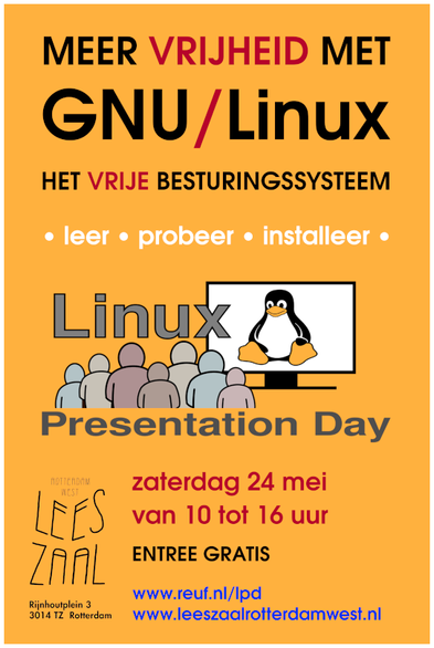 MEER VRIJHEID MET HET VRIJE BESTURINGSSYSTEEM 

leer ¢ probeer ¢ installeer 

zaterdag 24 mei von 1010 tot 16 uur

ENTREE GRATIS i
Leeszaal Rotterdam West
Rijnhoutplein 3
3014 TZ Rotterdam
www.reuf.nl/Ipd  www.leeszaalrotterdamwest.nl