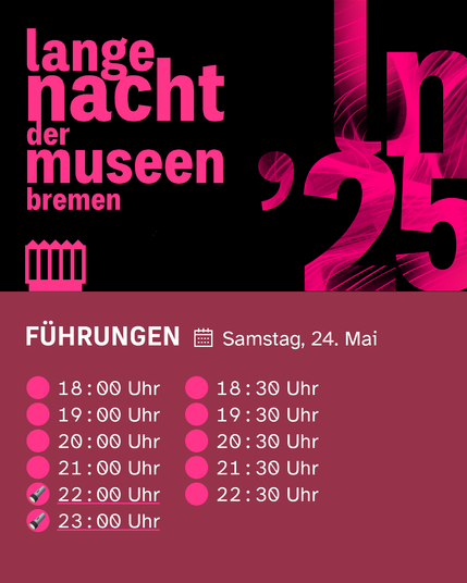 Werbung für die Lange Nacht der Museen in Bremen am Samstag, 24. Mai, mit Führungszeiten von 18 Uhr bis 23 Uhr.