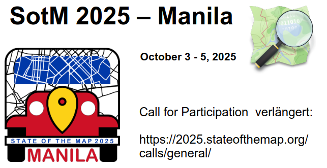 Bild zeigt das Logo der State of the map in Manila sowie das Datum 3-5.10.2025 und den Link zur Webseite: https://2025.stateofthemap.org/calls/general/