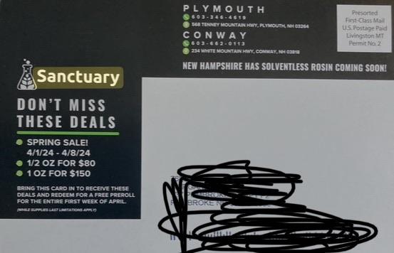 The back of the sanctuary postcard that actually listed a spring sale just in case my mailman didn’t know what sanctuary was they made sure to tell him that I could buy a half ounce for $80 or a whole ounce for $150. Thanks sanctuary! #Snitch.