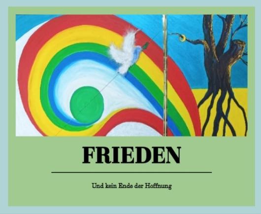 Cover des Fotobuchs mit einem farbenfrohen Ausschnitt des Kunstwerks, der Regenbogen, Friedenstaube und den Baumteil mit goldenem Ring abbildet. Mittig unter dem Titel "FRIEDEN" steht noch die Zeile "Und kein Ende der Hoffnung"