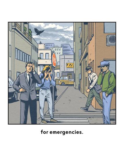 Panel 4: we can't see the injured man, but 3 people are standing there, one, a woman, has her hands on her face, another man is looking down at where the injured man presumably lies, his face is worried. A third man is on the phone. In the distance, a raven flies by.
Text: for emergencies.