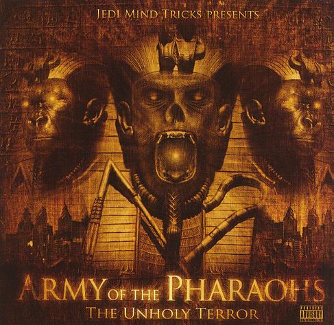 Album cover of The Unholy Terror by Army of the Pharaohs, presented by Jedi Mind Tricks, featuring a dark, ominous design with a central skeletal figure wearing an ancient Egyptian headdress, flanked by two other skull-faced figures, all against a textured, ancient background.