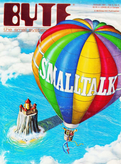 Cover of the August 1981 issue of Byte magazine.  A large rainbow hot air balloon with the word Smalltalk emblazoned on it float above an island with a castle on it, in the middle of an ocean of possibilities.
