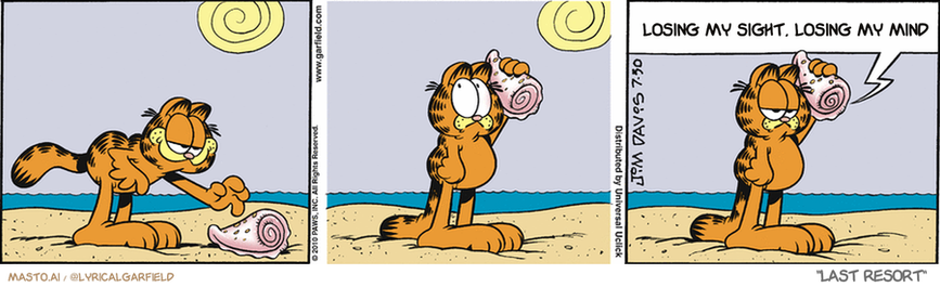 Original Garfield comic from July 30, 2010
Text replaced with lyrics from: Last Resort

Transcript:
• Losing My Sight, Losing My Mind


--------------
Original Text:
• Garfield:  Your call is important to us. Please stay on the line, and...