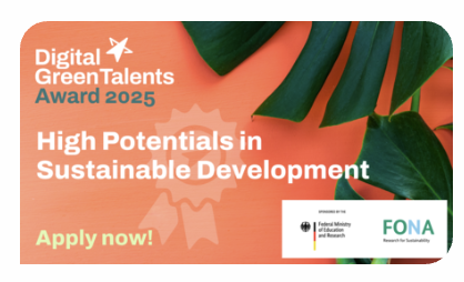 Digital Green Talents Award 2025 - High Potentials in Sustainable Development Apply Now! -