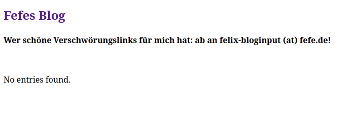 Screenshot von Fefes Blog mit dem Hinweis "No entries found."