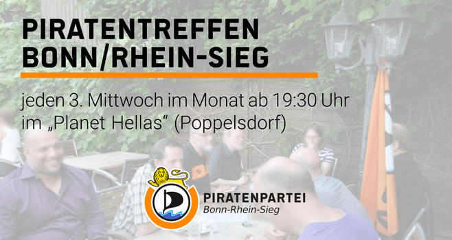 Piratentreffen Bonn/Rhein-Sieg – jeden 3. Mittwoch im Monat ab 19:30 Uhr im „Planet Hellas“ (Bonn-Poppelsdorf) – Piratenpartei Bonn-Rhein-Sieg