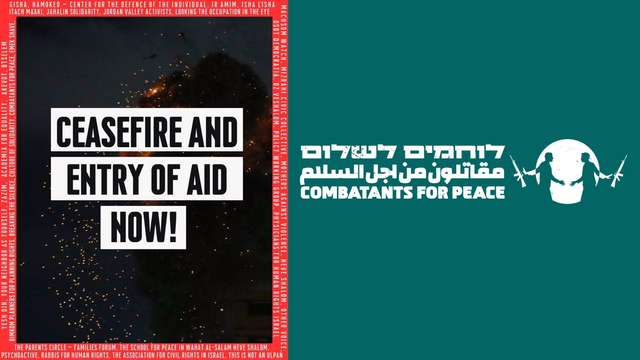 Logo of Combatants for Peace and their name in English, Arabic and Hebrew on the right.
Black on white capital letters and read frame "CEASEFIRE AND ENTRY OF AID NOW!