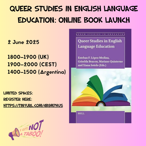 Queer Studies in English language education: online book launch.
2 June 2025
1800-1900 UK
1900-2000 CEST
1400-1500 Argentina
Limited spaces.
Front cover of aforementioned book.