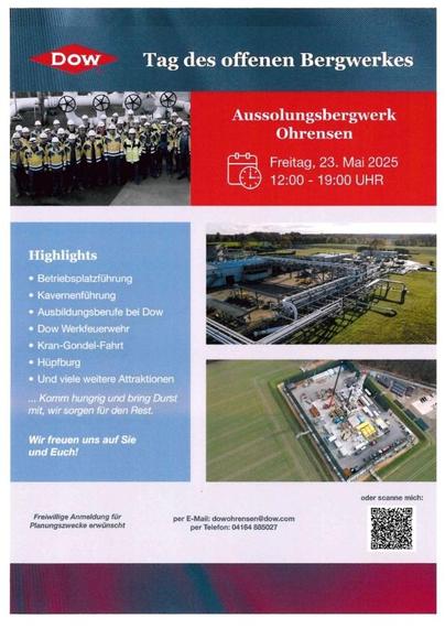 Plakat mit Bildern vom Aussohlungsbergwerk un Textinfo:
Tag des offenen Bergwerks, Aussohlungsbergwerk Ohrensen Freitag 23. Mai 2025.
Highlights:
Betriebsplatz- und Kavernenführung,
Ausbildungsplätze bei Dow, Werksfeuerwehr, Kran-Gondel-Fahrt, Hüpfburg.
Komm hungrig und bring Durst mit, wir sorgen für den Rest.
Freiwillige Anmeldung für Planungszwecke erwünscht. Telefonnummer Ohrensen 885027.