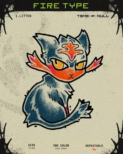 An illustration of litten [a feline with lone cheek tufts]. 
Text: Fire Type. 1. Litten.
Size: 3.5 inches
Ink Color: Full Color
Repeatable?: No
