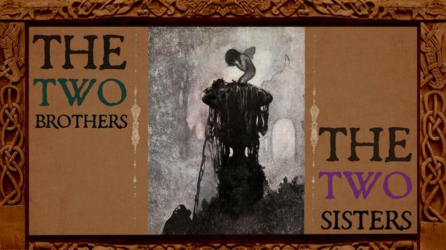 A storybook-style drawing of a weeping fairy in a blighted garden. Overlaid text: The Two Brothers, The Two Sisters