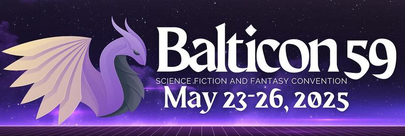 Balticon 59, May 23-26, 2025

Science Fiction and Fantasy Convention in Baltimore!