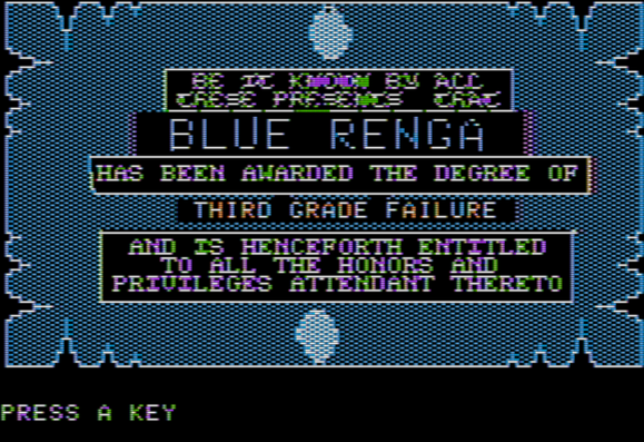 BLUE RENGA HAS BEEN AWARDED THE DEGREE OF THIRD GRADE FAILURE