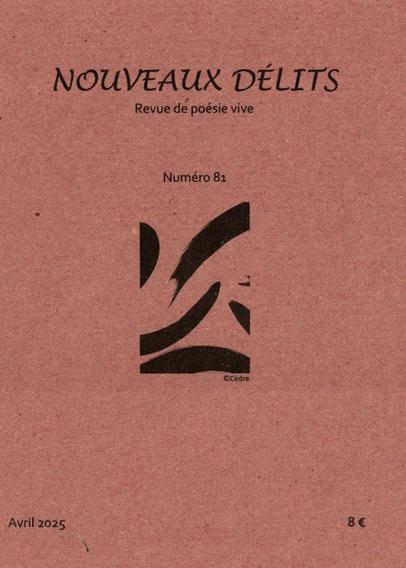 Couverture de la revue de poésie vive et dérives, Nouveaux délits n°81, avril 2025, illustrations de Cèdre.