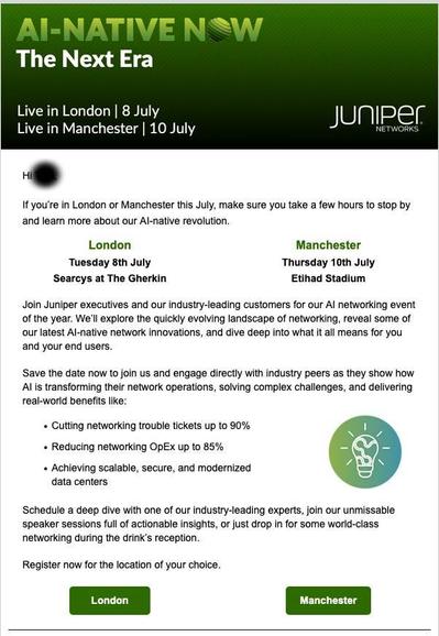 An email invitation from Juniper Networks for their "AI-Native Now: The Next Era" with locations in July in Manchester and London in the U.K.