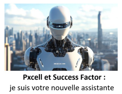 Image d’un android. En dessous en légende « Pxcell et Success Factor : je suis votre nouvelle assistante »