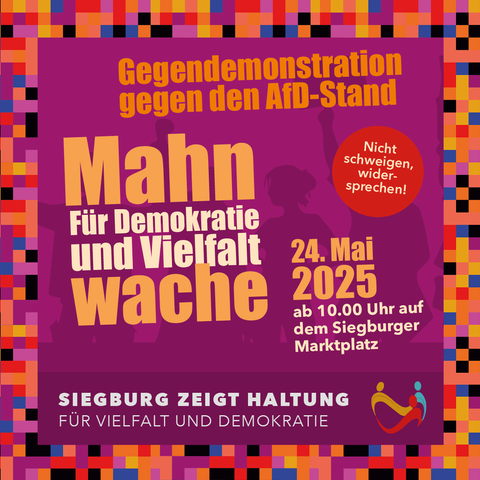 Flyer des Veranstalters "Siegburg zeigt Haltung - für Vielfalt und Demokratie":

Gegendemonstration gegen den AfD-Stand
Mahnwache für Demokratie und Vielfalt
"Nicht schweigen, widersprechen!"

24. Mai 2025 ab 10:00 Uhr auf dem Siegburger Marktplatz