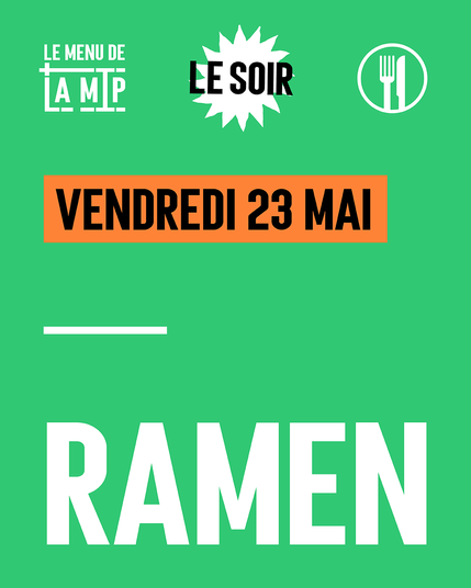 Vendredi 23 mai
Ramen