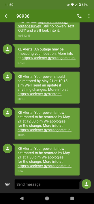 A series of text messages from Xcel, a gas an electric provider. The power went off around 7:30, I recieved a notification the power was out at 8, then three messages promising the power would be restored at 10:15am, 12pm, and 1:30pm.