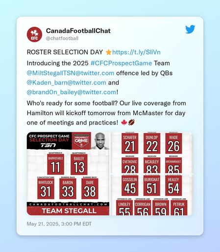ROSTER SELECTION DAY ⭐️https://t.co/XGF8214pbe

Introducing the 2025 #CFCProspectGame Team @MiltStegallTSN offence led by QBs @Kaden_barn and @brand0n_bailey!

Who's ready for some football? Our live coverage from Hamilton will kickoff tomorrow from McMaster for day one of meetings and practices! 🍁🏈