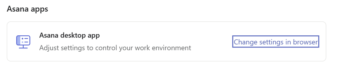 Asana desktop app - - . . . Change settings in browser