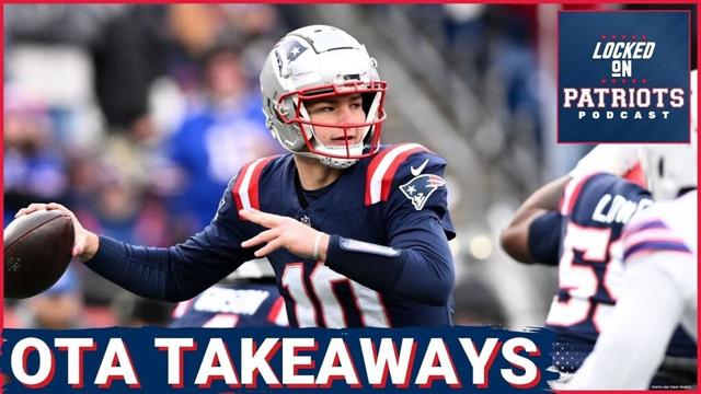 OTA INTEL: Drake Maye, Mike Vrabel And The New England Patriots
