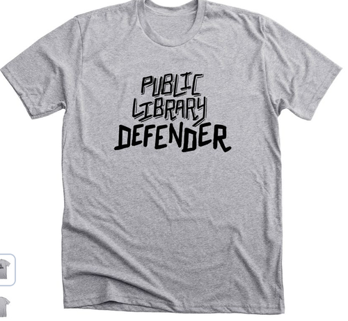 Gray tshirt that says Public Library Defender