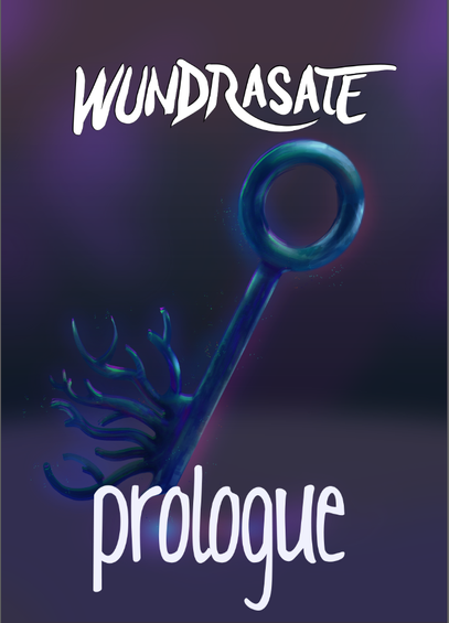A dark, ethereal key with twisted, branch-like growths emerges from the shadows, glowing faintly with a mystical aura, against a cosmic, endless background. In white stylised script, *Wundrasate* title over the crystalline key and "prologue" underneath.