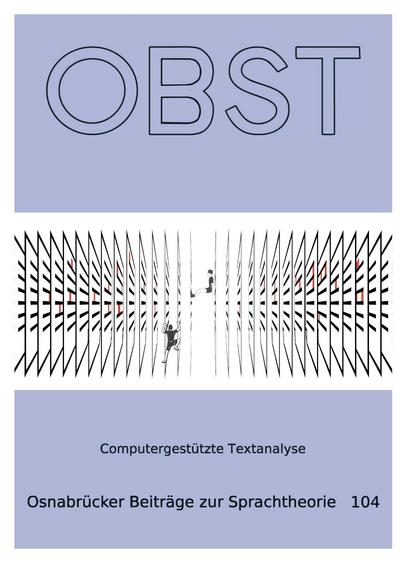 Das Cover der Zeitschrift OBST; im oberen Drittel der gestanzte Schriftzug "OBST", lila unterlegt wie der Titel des Sonderhefts im unteren Drittel "Computergestützte Textanalyse". Dazwischen eine Grafik, die ein Korpus mittels Dokumenten stilisiert, in denen mit roter Farbe einzelne Stellen hervorgehoben sind. Dazwischen klettern menschliche Figuren.