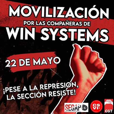 Poster: Movilización por las compañeras de win systems convocada por cgt, csvi, y segap. 22 de mayo. ¡Pese a la represión, la sección resiste!