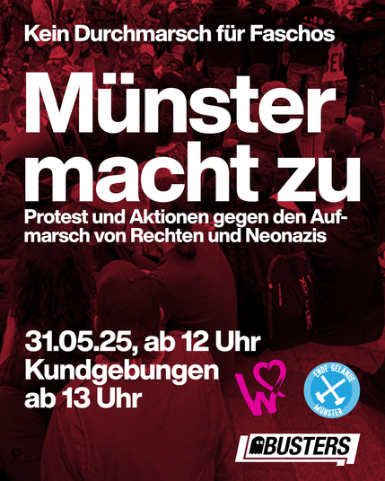 Text-Post, im Hintergrund schwarz-rot gefärbtes Bild von einer Sitzblockade
Text: Kein Durchmarsch für Faschos. Münster macht zu. Protest und Aktionen gegen den Aufmarsch von Rechten und Neonazis. 31.05.25, ab 12 Uhr. Kundgebungen ab 13 Uhr. Logos: Widerstands-Kollektiv, Ende Gelände Münster, Busters
