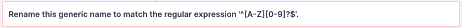 Rename this generic name to match the regular expression '“[A-Z][0-9]7$"