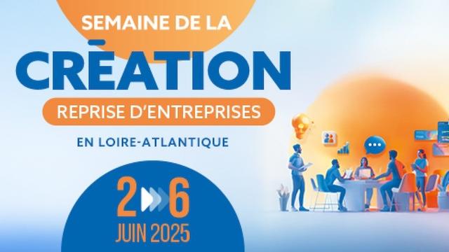 Visuel de la semaine de la création / reprise d'entreprises en Loire Atlantique du 2 au 6 juin.