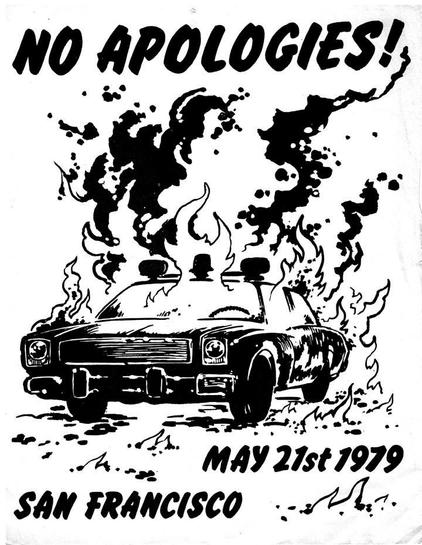 A drawing of a burning police car with the words NO APOLOGIES MAY 21ST 1979 SAN FRANCISCO