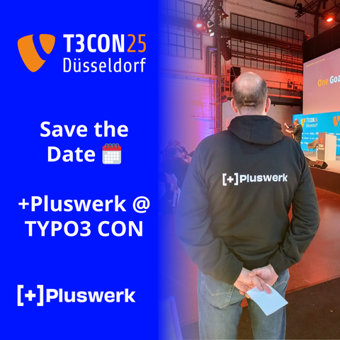 Person wearing a +Pluswerk hoodie stands in front of the stage at TYPO3 Conference, with bright lights and a large screen in the background. On the left, a blue panel displays the text: T3CON25 Düsseldorf, Save the Date, +Pluswerk @ TYPO3 CON.