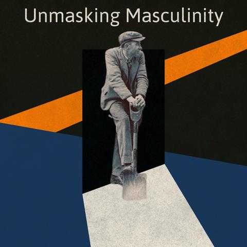 Unmasking masculinity