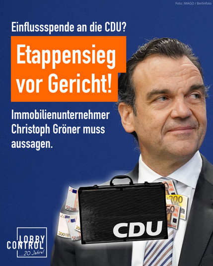 Bild von Christoph Gröner und ein Geldkoffer mit "CDU" drauf. Text: Einflussspende an die CDU? Etappensieg vor Gericht! Immobilienunternehmer muss aussagen.