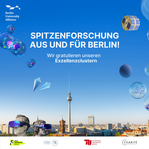 Spitzenforschung aus und für Berlin! Wir gratulieren unseren Exzellenzclustern!