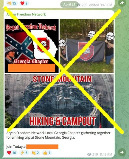 Aryan Freedom Network (AFN) post on Telegram, April 21, 2025:

"Aryan Freedom Network Local Georgia Chapter gathering together for a hiking trip at Stone Mountain, Georgia. 
"Join Today at [website]" 

The post is accompanied by three images:
1) AFN Georgia Chapter graphic featuring Nazi SS soldier and Confederate flag.
2) Photo of three individuals (faces redacted) wearing AFN shirts and posing with AFN flag.
3) Image of carvings at Stone Mountain Park with text "Stone Mountain Hiking & Campout"