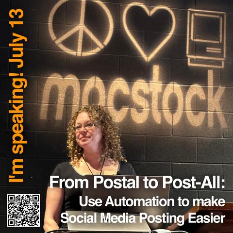 Brittany Standing in front of the Macstock conference logo speaking the stage from 2023. The text on the image says, "I'm Speaking! July 13, 2025" and "From Postal to Post-All: Use Automation to make Social Media Posting Easier"