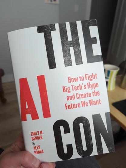 Picture of the book, The AI Con, how to fight big tech's hype and create the future we want. By Emily M. bender and Alex Hanna