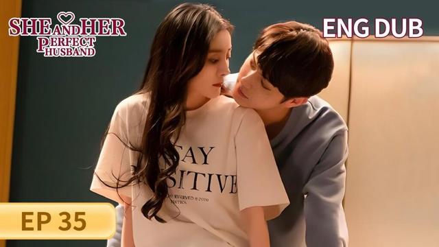 ENG DUB【She and Her Perfect Husband 爱的二八定律】EP35 | An unexpected true love | Yang Mi, Xu Kai