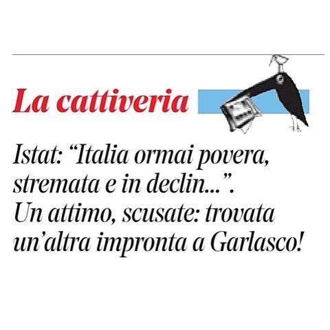 Istat: "Italia ormai povera, stremata e in declin...". Un attimo, scusate: trovata un'altra impronta a Garlasco!