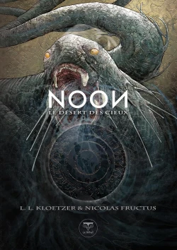 la couve du bouquin
NOON 
Le désert des cieux

L.L. Kloetzer & Nicolas Fructus
au Bélial'

Fructus a fait des dessins intérieurs que j'ai pas vus, & l'illus de couverture flippante, représentant un genre de monstre anguille à barbillons, crocs saillants, yeux jaunes, écailles. Un soleil noir en surimpression sur la partie basse du dessin.