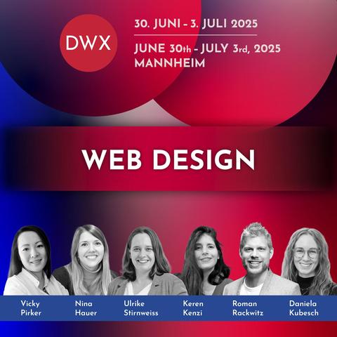 Poster of the DWX with all speakers in the track Web Design: Vicky Priker, Nina Hauer, Ulrike Stirnweiss, Keren kenzi, Roman Rackwitz, Daniela Kubesch. The TWX is from June 30th to July 3rd 2025 in Mannheim, Germany.