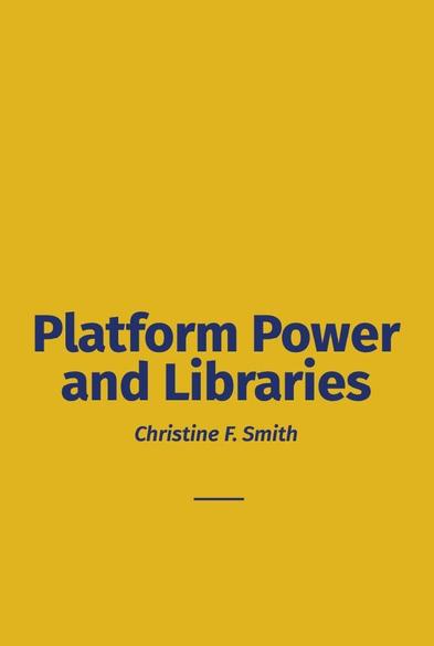 Book cover for, "Platform Power and Libraries"